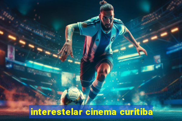 interestelar cinema curitiba